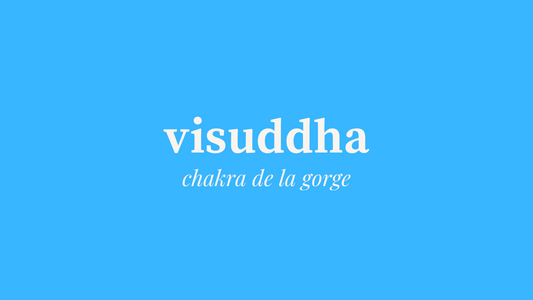 Le chakra de la gorge, Visuddha