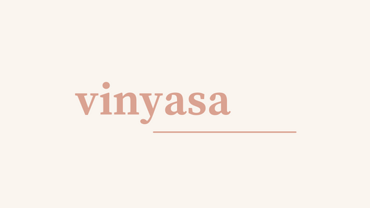Qu'est ce que le Yoga Vinyasa ?