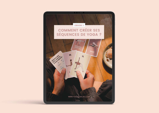 EBOOK 1 : Comment créer ses séquences de yoga ?